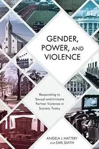 Gender, Power, and Violence: Responding to Sexual and Intimate Partner Violence in Society Today