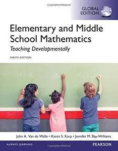 Elementary and Middle School Mathematics: Teaching Developmentally, Global Edition, 9 edition