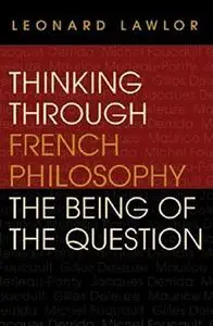 Thinking through French Philosophy: The Being of the Question