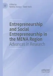 Entrepreneurship and Social Entrepreneurship in the MENA Region: Advances in Research