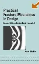 Arun Shukla, «Practical Fracture Mechanics in Design»