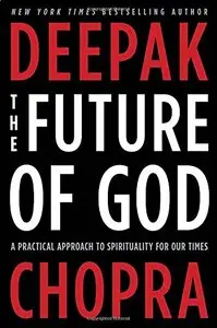 The Future of God: A Practical Approach to Spirituality for Our Times 
