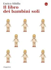 Enrico Sibilla - Il libro dei bambini soli