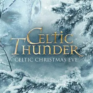 Celtic Thunder - Celtic Christmas Eve (2021)