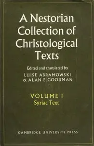 A Nestorian Collection of Christological Texts: Volume 1