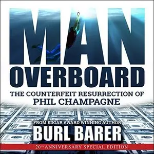 Man Overboard: The Counterfeit Resurrection of Phil Champagne [Audiobook]