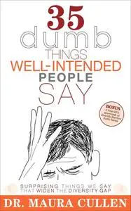 «35 Dumb Things Well-Intended People Say» by Maura Cullen
