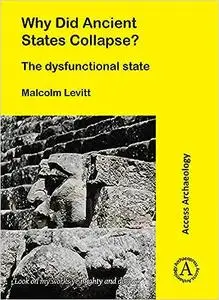 Why Did Ancient States Collapse?: The Dysfunctional State