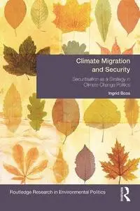 Climate Migration and Security: Securitisation as a Strategy in Climate Change Politics (Environmental Politics)