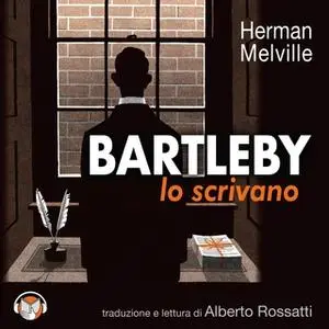 «Bartleby lo scrivano. Una storia di Wall Street» by Herman Melville