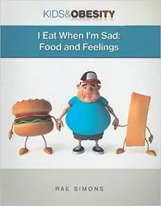 I Eat When I'm Sad: Food and Feelings