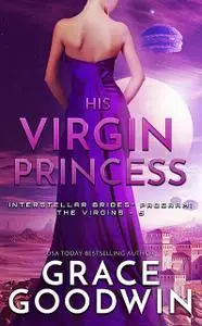 «His Virgin Princess» by Grace Goodwin