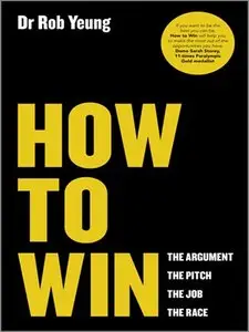 How to Win: The Argument, the Pitch, the Job, the Race (repost)