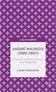 André Maurois (1885–1967): Fortunes and Misfortunes of a Moderate