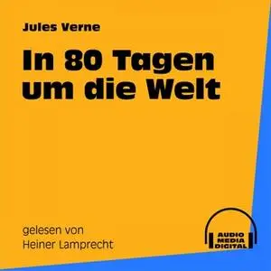 «In 80 Tagen um die Welt» by Jules Verne