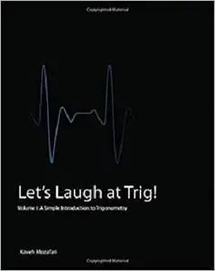 Let's Laugh at Trig: A Simple Introduction to Trigonometry