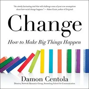 Change: How to Make Big Things Happen [Audiobook]