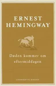 «Døden kommer om eftermiddagen» by Ernest Hemingway