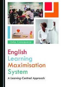 English Learning Maximisation System: A Learning-Centred Approach