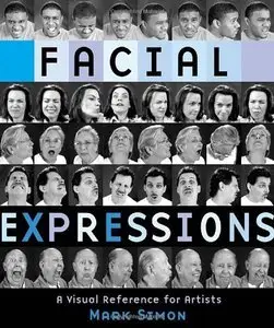 Facial Expressions: A Visual Reference for Artists (Repost)