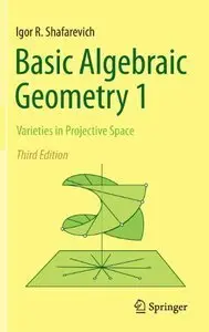 Basic Algebraic Geometry 1: Varieties in Projective Space (Repost)