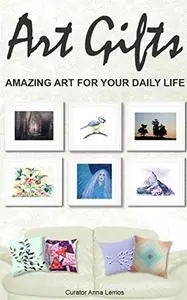 Art Gifts Amazing Art for your Daily Life