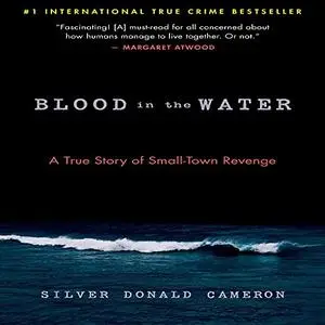 Blood in the Water: A True Story of Small-Town Revenge [Audiobook] (Repost)
