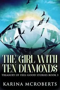 «The Girl With Ten Diamonds» by Karina McRoberts