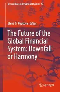 The Future of the Global Financial System: Downfall or Harmony