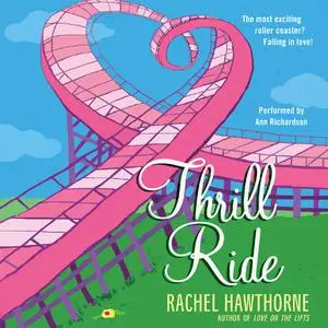 «Thrill Ride» by Rachel Hawthorne