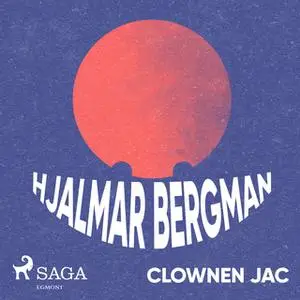 «Clownen Jac» by Hjalmar Bergman