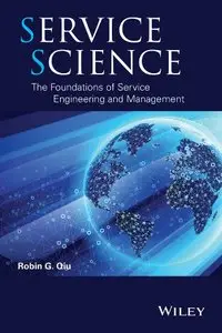 Service Science: The Foundations of Service Engineering and Management (Repost)