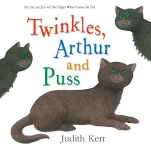 «Twinkles, Arthur and Puss» by Judith Kerr