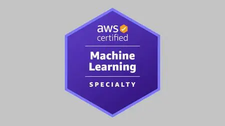 AWS Certified Machine Learning Specialty (MLS-C01)