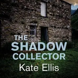 «The Shadow Collector» by Kate Ellis