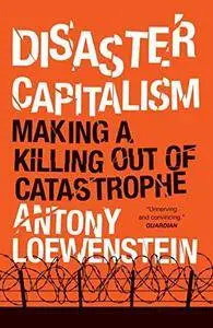 Disaster Capitalism: Making a Killing Out of Catastrophe (Repost)