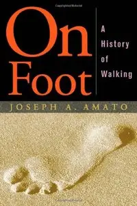 On Foot: A History of Walking (Repost)