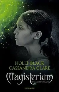 Cassandra Clare, Holly Black - Magisterium 2. Il guanto di rame