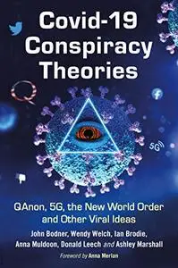 COVID-19 Conspiracy Theories: QAnon, 5G, the New World Order and Other Viral Ideas