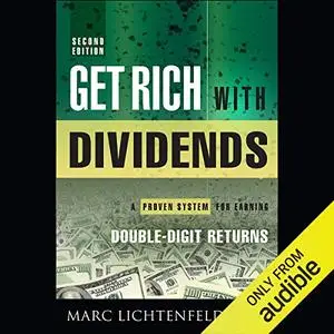 Get Rich with Dividends: A Proven System for Earning Double-Digit Returns [Audiobook]