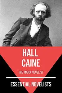 «Essential Novelists – Hall Caine» by August Nemo, Hall Caine