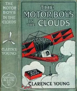 «The Motor Boys in the Clouds; or, A Trip for Fame and Fortune» by Clarence Young