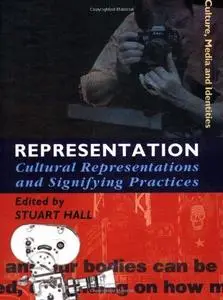 Representation: Cultural Representations and Signifying Practices