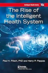 The Rise of the Intelligent Health System