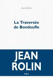 Jean Rolin, "La traversée de Bondoufle"