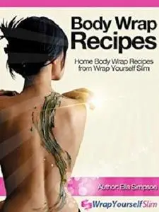 Body Wrap Recipes - Home Body Wrap Recipes from Wrap Yourself Slim
