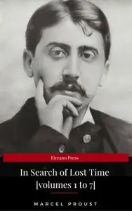 «In Search of Lost Time [volumes 1 to 7] (XVII Classics) (The Greatest Writers of All Time)» by Marcel Proust