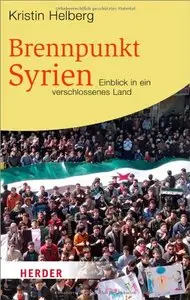 Brennpunkt Syrien: Einblick in ein verschlossenes Land