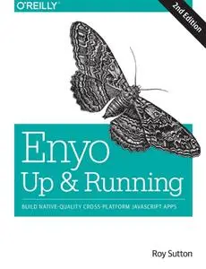 Enyo: Up and Running: Build Native-Quality Cross-Platform JavaScript Apps