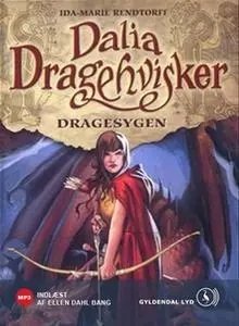 «Dalia dragehvisker 1 - Dragesygen» by Ida-Marie Rendtorff